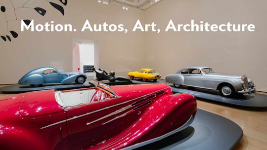 Motion. Autos, Art, Architecture
