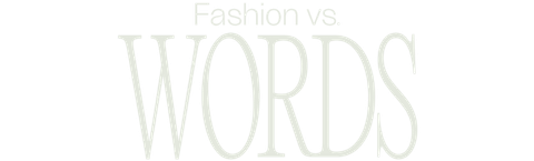Fashion vs Words