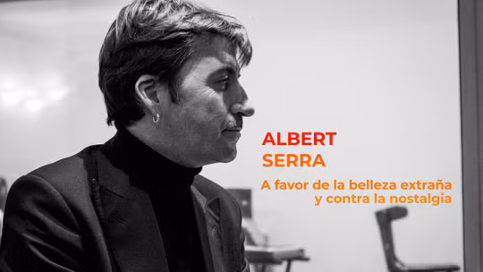 Albert Serra. A favor de la belleza extraña y contra la nostalgia