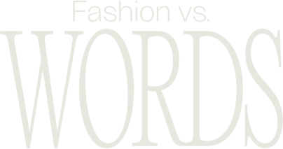 Fashion vs. Words