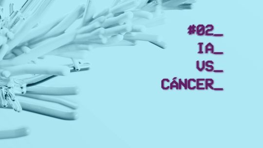 Capítulo 2. IA vs. Cáncer