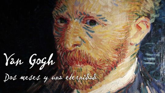Van Gogh, dos meses y una eternidad