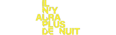 Il n’y aura plus de nuit