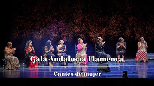 Gala Andalucía Flamenca – Cantes de mujer