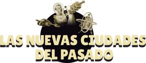 Las nuevas ciudades del pasado