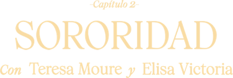 Capítulo 2: 'Sororidad'