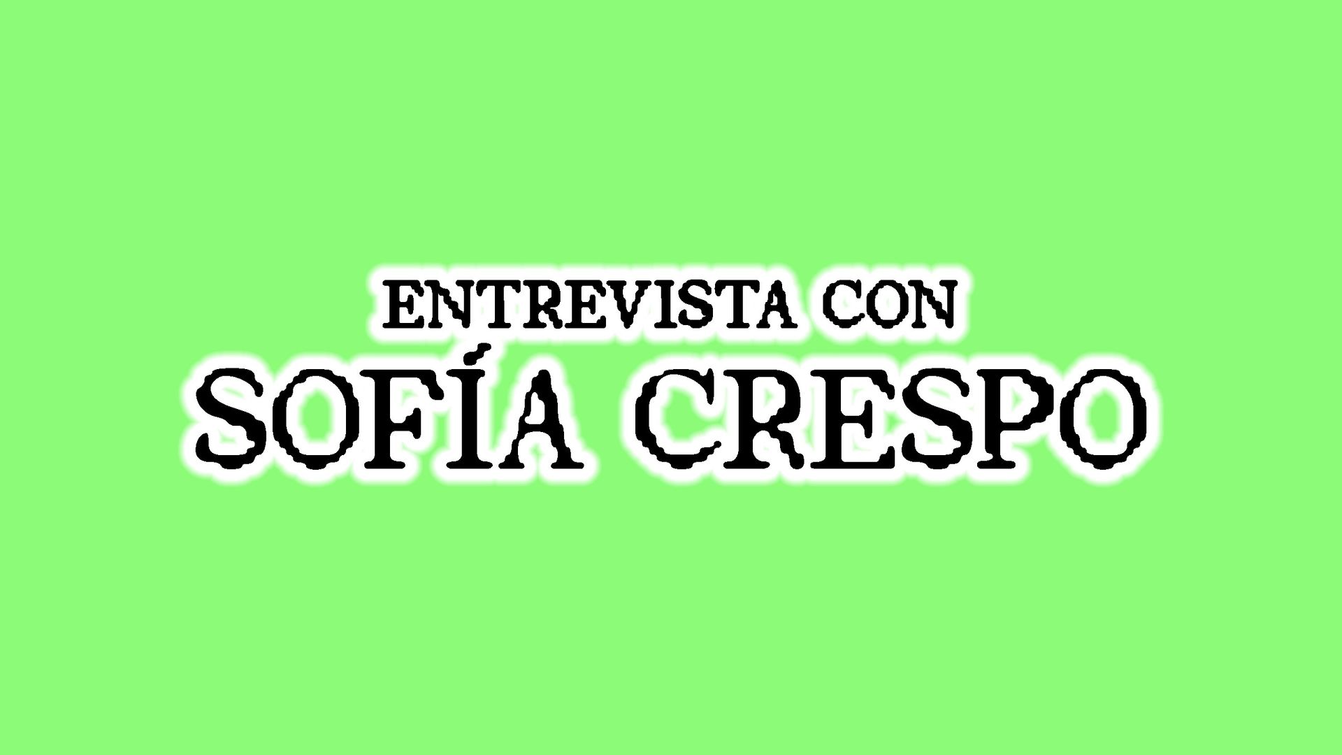 Entrevista con Sofía Crespo