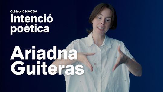 Colección MACBA. Intención poética. Ariadna Guiteras