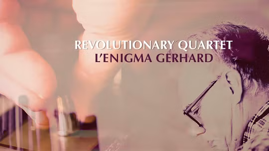 Revolutionary Quartet, el enigma Gerhard