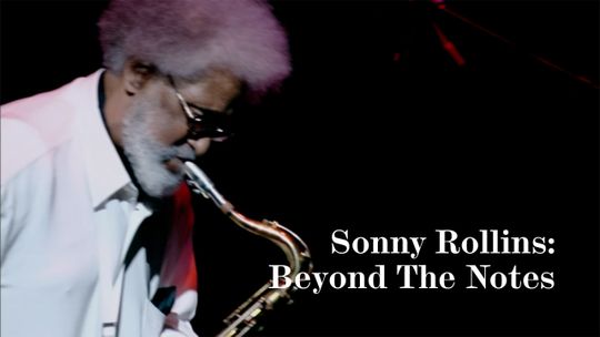 Sonny Rollins: Beyond The Notes