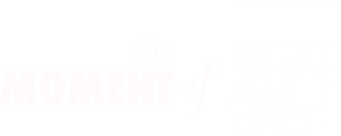 The moment of truth