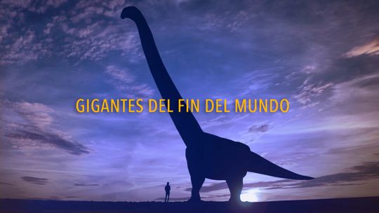 Gigantes del fin del mundo