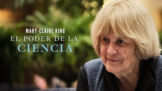 Mary-Claire King, el poder de la ciencia