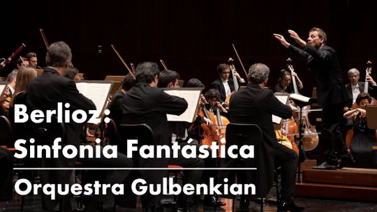 Berlioz: Sinfonía fantástica