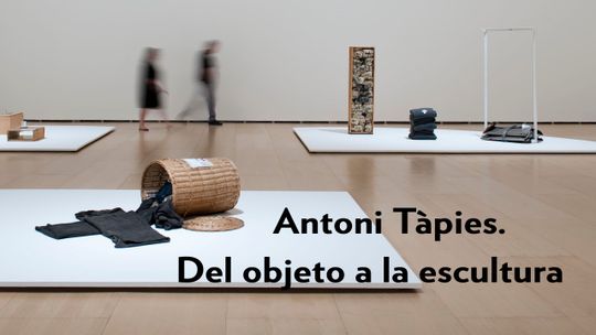Antoni Tàpies. Del objeto a la escultura (1964-2009)