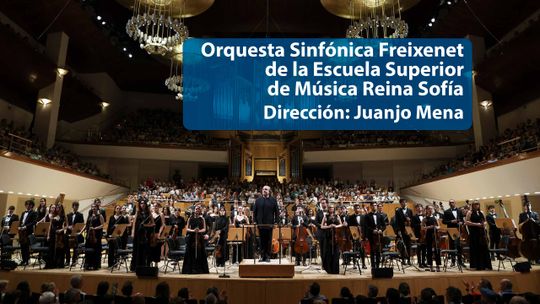 Concierto de la Orquesta Sinfónica Freixenet de la Escuela Superior de Música Reina Sofía como celebración del Día Europeo de la Música 