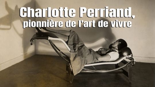 Charlotte Perriand: pionera en el arte de vivir