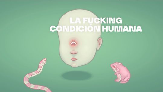 La Fucking Condición Humana