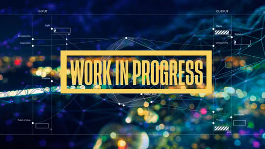 Work In Progress