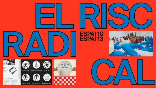El risc radical. Espai 10 - Espai 13