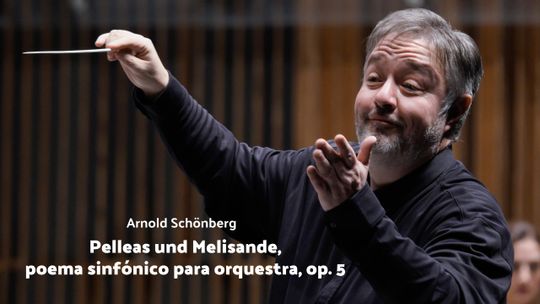 'Pelleas und Melisande’, op. 5 de Arnold Schönberg