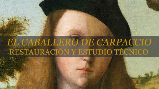 El caballero de Carpaccio. Restauración y estudio técnico