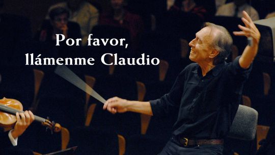 Por favor, llámenme Claudio. Un documental sobre el gran Claudio Abbado