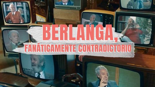 Berlanga, fanáticamente contradictorio