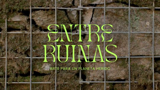 Entre ruinas. Arte para un planeta herido