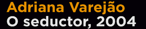 Adriana Varejão: O Seductor