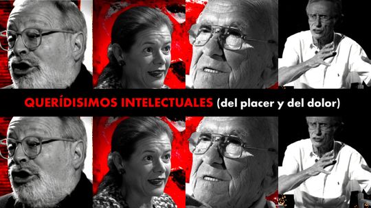 Querídisimos intelectuales (del placer y del dolor)