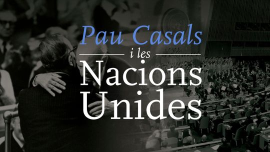 Pablo Casals y las Naciones Unidas