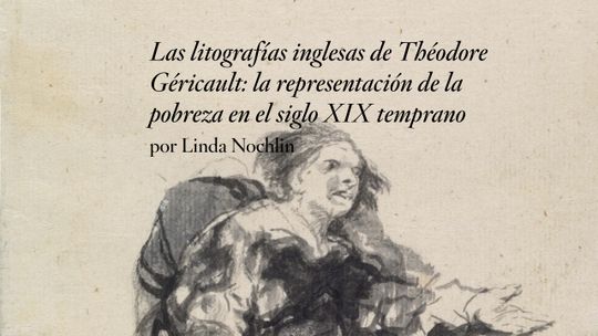 Las litografías inglesas de Théodore Géricault. La representación de la pobreza en el siglo XIX temprano