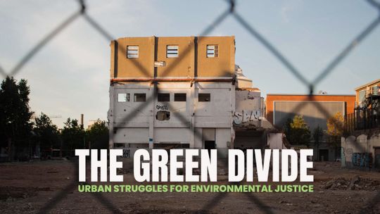 The Green Divide. Urban struggles for environmental justice