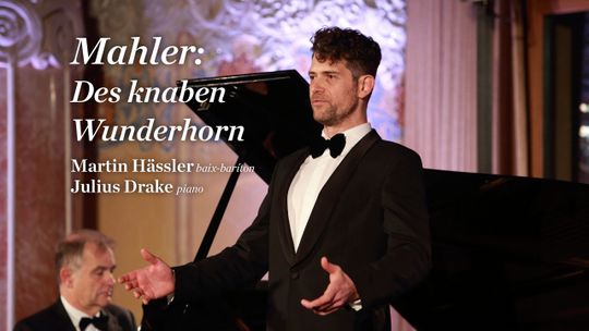 Mahler: Des knaben Wunderhorn: Martin Hässler & Julius Drake