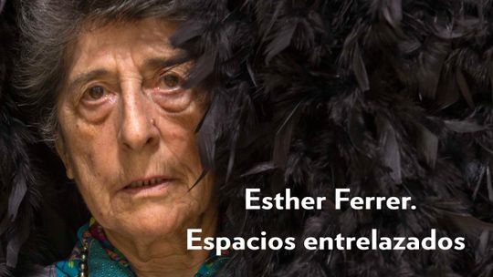 Esther Ferrer. Espacios entrelazados 