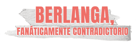 Berlanga, fanáticamente contradictorio