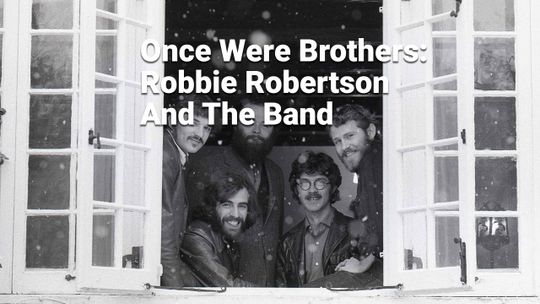 Once Were Brothers: Robbie Robertson And The Band