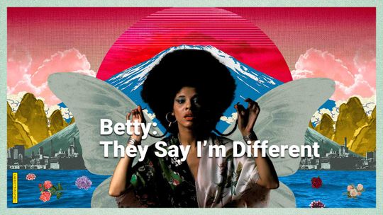 Betty: They Say I'm Different