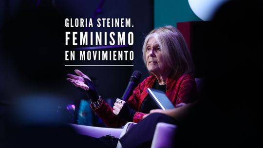 Gloria Steinem. Feminismo en movimiento