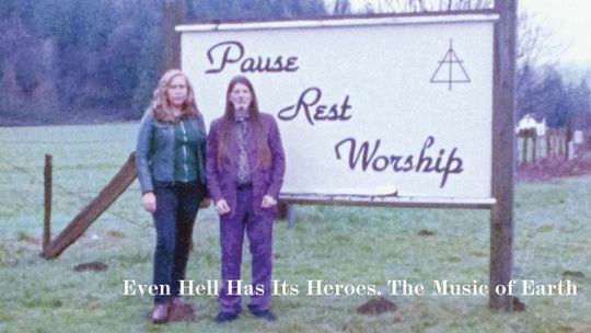 Even Hell Has Its Heroes. The Music of Earth