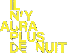 Il n’y aura plus de nuit