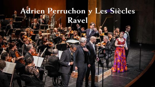 Adrien Perruchon y Les Siècles interpretan un programa dedicado a Ravel