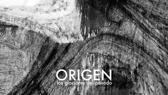 Origen. Los glaciares del pasado