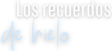Los recuerdos de hielo