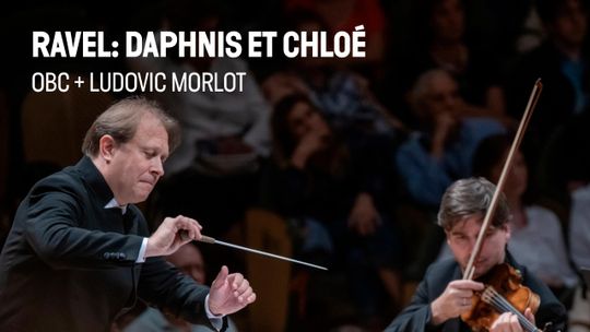 Ravel: Daphnis et Chloé