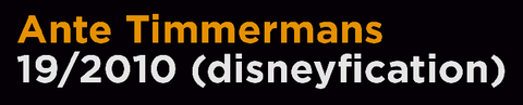 Ante Timmermans: 19-2010 (disneyfication)