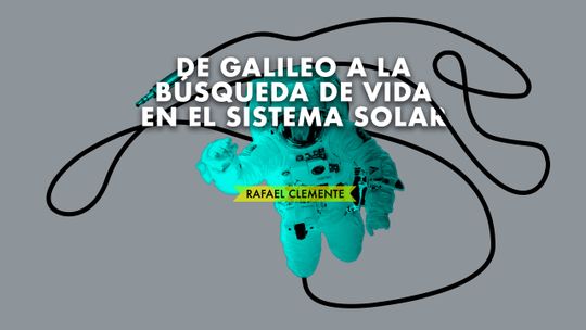 De Galileo a la búsqueda de vida en el sistema solar