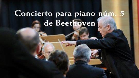 D. Barenboim toca y dirige Beethoven: 'Concierto para piano n.º 5'