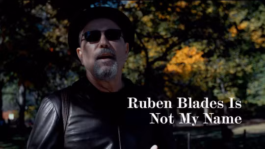 Ruben Blades Is Not My Name